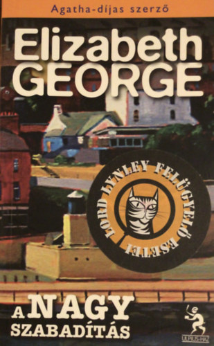 Elizabeth George - A nagy szabadítás (A Great Delivarence) /Lord Lynley felügyelő esetei/