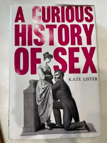 Kate Lister - A Curious History of Sex