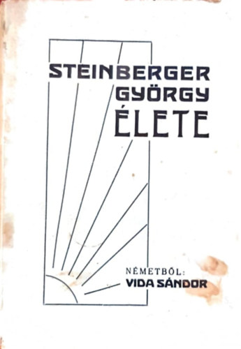 Vida Sándor - Steinberg György élete