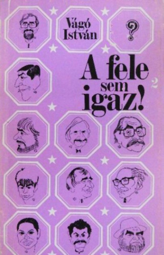 Vg Istvn - A fele sem igaz! 2