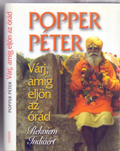 Popper Péter - Várj, amíg eljön az órád - Rekviem Indiáért