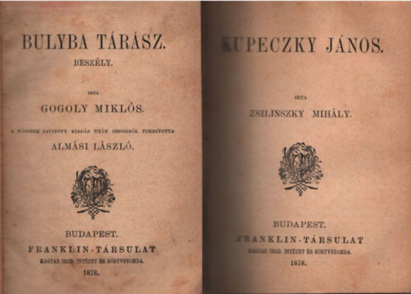 Kisfaludy Kroly, Zsilinszky Mihly, Krner Tivadar, Csokonai Vitz Mihly Gogoly Mikls - Bulyba trsz beszly; Irene -Szomorjtk t felvonsban ; Kueczky Jnos ; Zrnyi - Szomorjtk t felvonsban ; dk kt knyvben 1794-1804 ; ( 5 m egybektve )