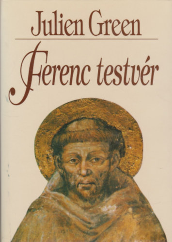 Julien Green - Ferenc testv�r