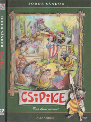 Fodor Sndor - Csipike (Rusz Livia rajzaival!)