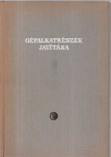 Kolim�r Gy�rgy; N�dasi Endre; Wolf Mih�ly - G�palkatr�szek jav�t�sa