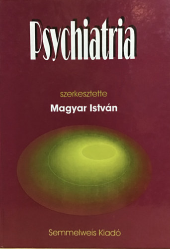 Magyar Istvn  (szerk.) - Psychiatria