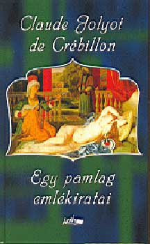 Claude Jolyot De Cr�billon - Egy pamlag eml�kiratai