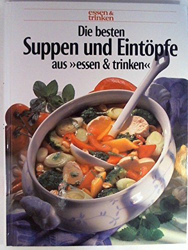 Die besten Suppen und Eintöpfe