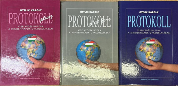 Ottlik Károly Ottlik Géza - Protokoll - Viselkedéskultúra a mindennapok gyakorlatában+Protokoll A-tól Zs-ig+Protokoll extra - Viselkedéskultúra a mindennapok gyakorlatában