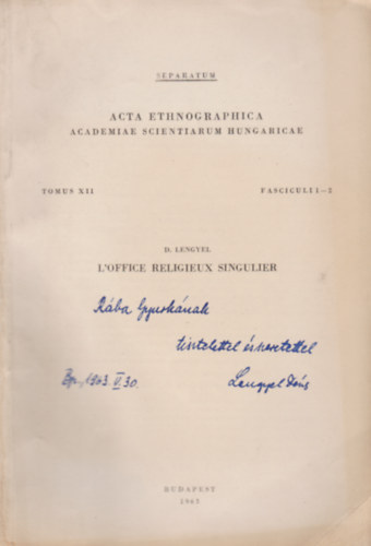 Lengyel Dnes - L'office religieux singulier. (Acta Ethnographica Academiae Scientiarum Hungaricae. Tomus XII, fasciculi 1-2.)