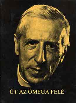 Teilhard De Chardin - �t az �mega fel�