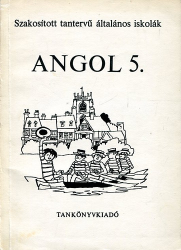 Dr. Botos - Horvth - Kozki - Angol 5. Szakostott tanterv ltalnos iskolk