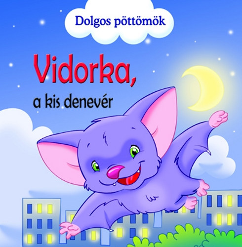 Veronica Podesta - Dolgos p�tt�m�k - Vidorka, a kis denev�r