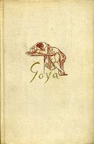 Lion Feuchtwanger - Goya - A megismers gytrelmes tja