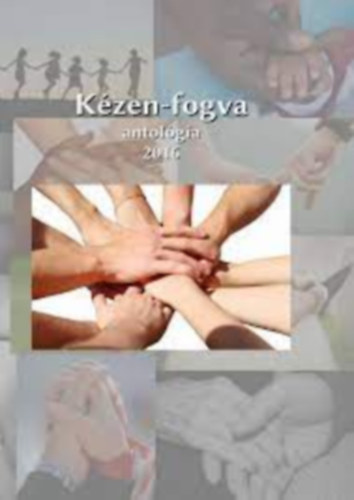 Komromi Jnos  (szerk.) - Kzen-fogva antolgia 2016