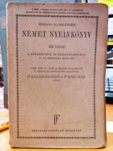 Dr. Kaiblinger Flp , Dr. Kosz Jnos Mikls-Kaiblinger (szerk.) - Nmet nyelvknyv III. rsz a gimnziumok s relgimnziumok V-VI. osztlya szmra