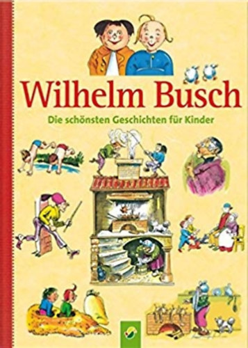 Wilhelm Busch - Die schnsten Geschichten fr Kinder