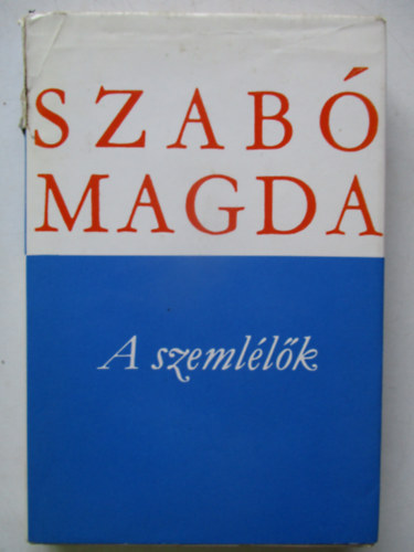 Szab Magda - A szemllk