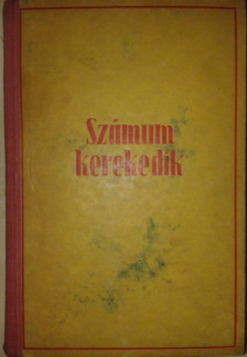 Szszy Istvnn - Szmum kerekedik (Kzelkeleti lmnyek bkben s hborban - tven kppel)