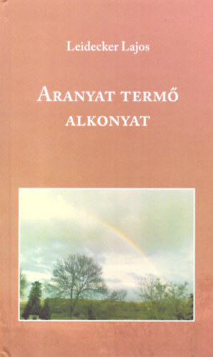 Leidecker Lajos - Aranyat term� alkonyat