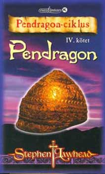 Stephen Lawhead - Pendragon-ciklus IV.: Pendragon