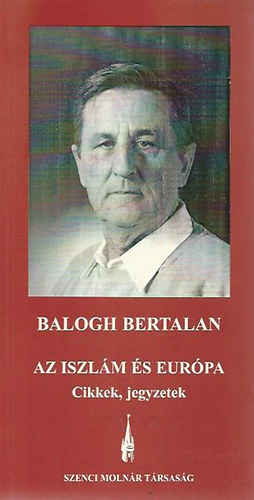 Balogh Bertalan - Az iszlm s Eurpa - Cikkek, jegyzetek