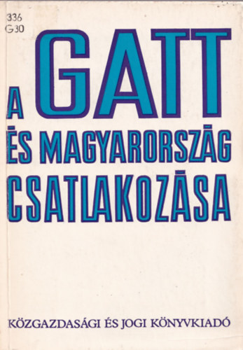  () - A GATT s Magyarorszg csatlakozsa