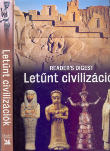 Dr. Vadsz Gza  (szerk.) Csaba Emese (fszerk.) - Letnt civilizcik - rdekfeszt idutazs a rgmlt korok vilgba