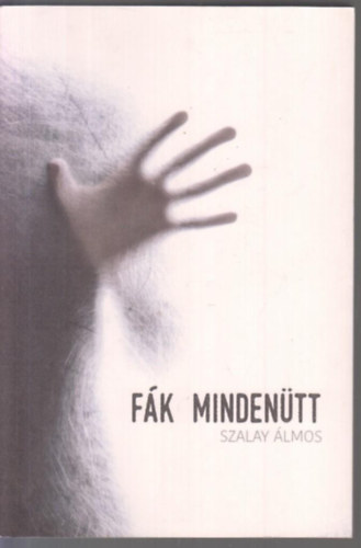 Szalay �lmos - F�k minden�tt