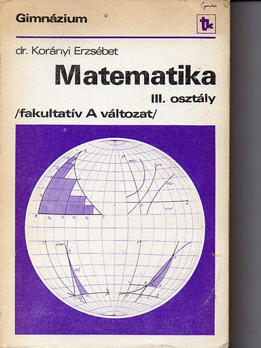 Dr Kornyi Erzsbet - Matematika III. osztly - Gimnzium (fakultatv A vltozat)