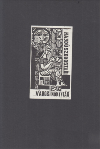 Ex Libris Hajdszoboszli Vrosi Knyvtr (eredeti nyomat)