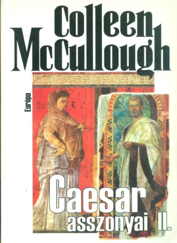 Colleen McColllough - Caesar asszonyai II.
