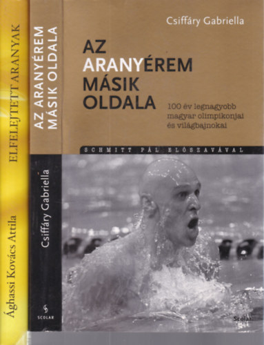 Csiffáry Gabriella, Ághassi Kovács Attila - 2 db. olimpia (Az aranyérem másik oldala + Elfelejtett aranyak)