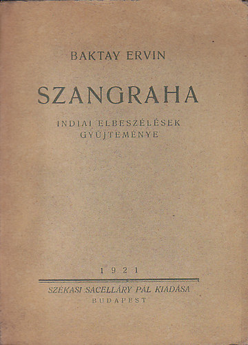 Baktay Ervin - Szangraha - indiai elbeszlsek gyjtemnye