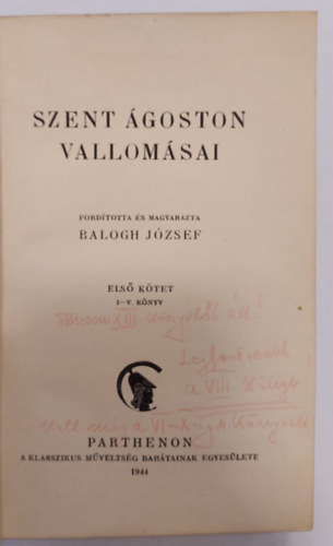Balogh J�zsef  (ford.) - Szent �goston vallom�sai I. (I-V. k�nyv)- A Parthenon k�tnyelv� klasszikusai