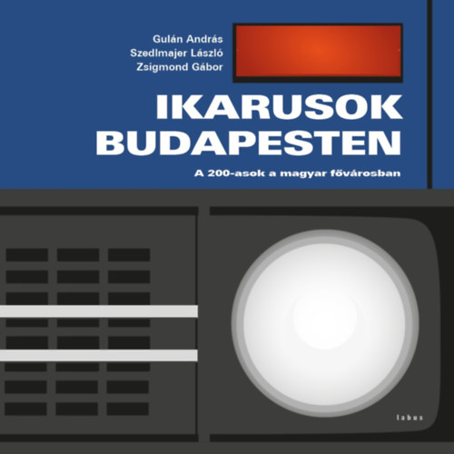 Guln Andrs, Szedlmajer Lszl Zsigmond Gbor - Ikarusok Budapesten
