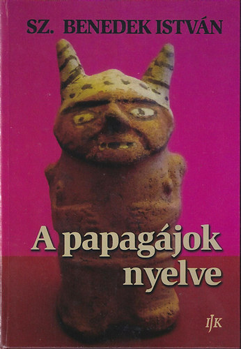 Sz. Benedek Istvn - A papagjok nyelve