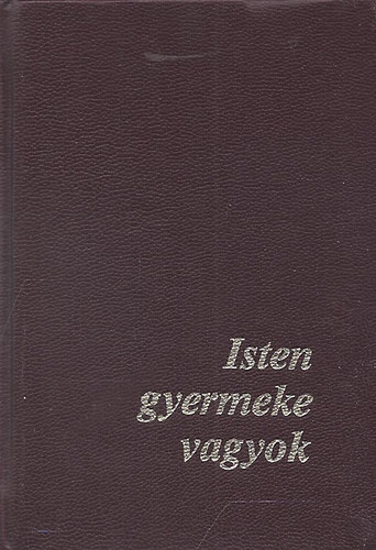 Isten gyermeke vagyok