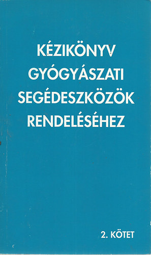 K�zik�nyv gy�gy�szati seg�deszk�z�k rendel�s�hez 2. k�tet