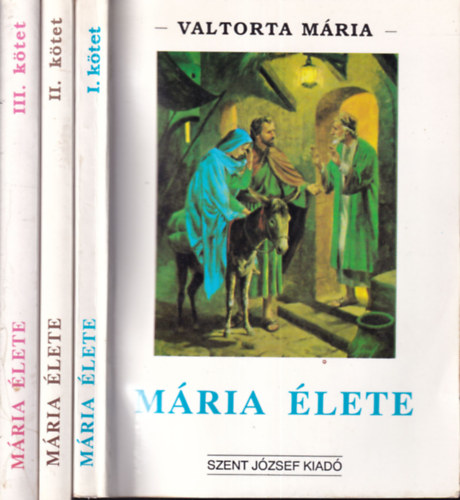 Valtorta M�ria - M�ria �lete (Valtorta M�ria l�tom�sai szerint I-III. r�sz)