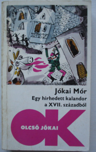 Jkai Mr - Egy hrhedett kalandor a XVII. szzadbl