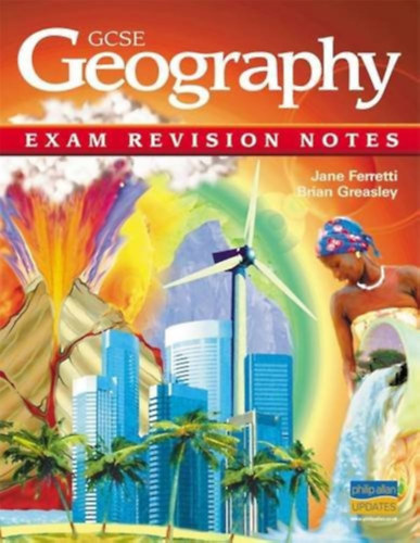 Brian Greasley Jane Ferretti - GCSE Geography Exam Revision Notes