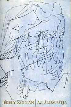 J�kely Zolt�n - Az �lom �tja