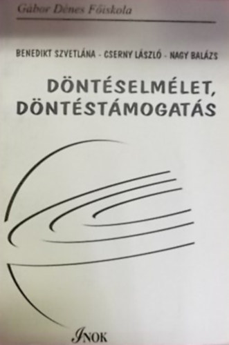 Cserny Lszl, Nagy Balzs Benedikt Szvetlna - Dntselmlet, dntstmogats