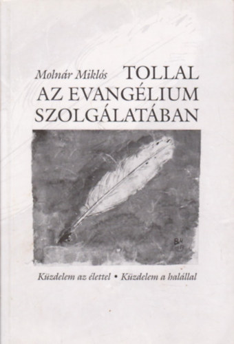Moln�r Mikl�s - Tollal az evang�lium szolg�lat�ban