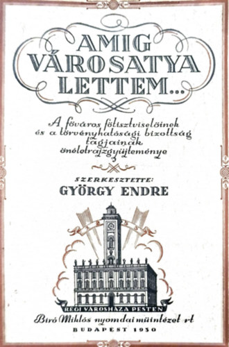 Gy�rgy Endre  (szerk.) - Am�g v�rosatya lettem...