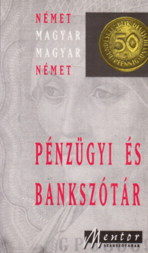 Kov�cs J�nos  (f�szerk.) - N�met-magyar, magyar-n�met p�nz�gyi �s banksz�t�r