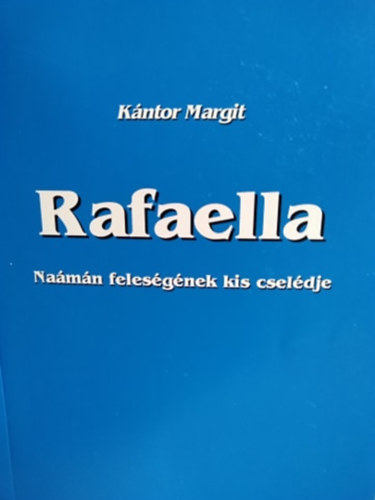Kntor Margit - Rafaella - Namn felesgnek kis cseldje