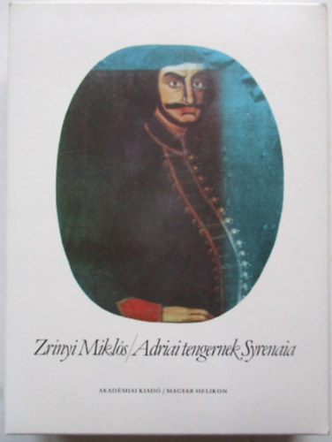 Zr�nyi Mikl�s - Adriai tengernek syrenaia (reprint kiad�s)