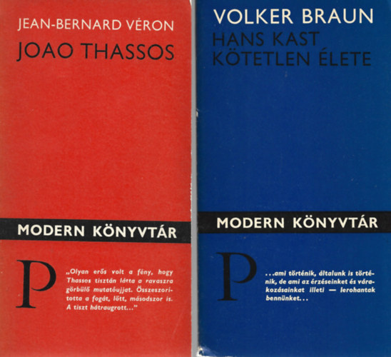 4 db Modern Knyvtr, Jean-Bernard Vron: Joao Thassos, Volker Braun: Hans Kast ktetlen lete, Volodimir Drozd: Dlsziget, Sergio Pitol: Mint egy rossz spon